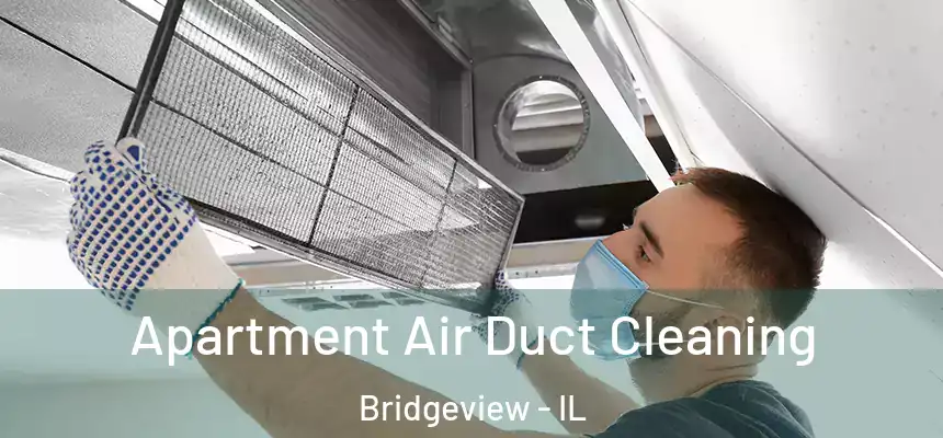  Apartment Air Duct Cleaning Bridgeview - IL