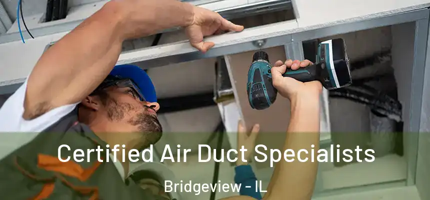 Certified Air Duct Specialists Bridgeview - IL