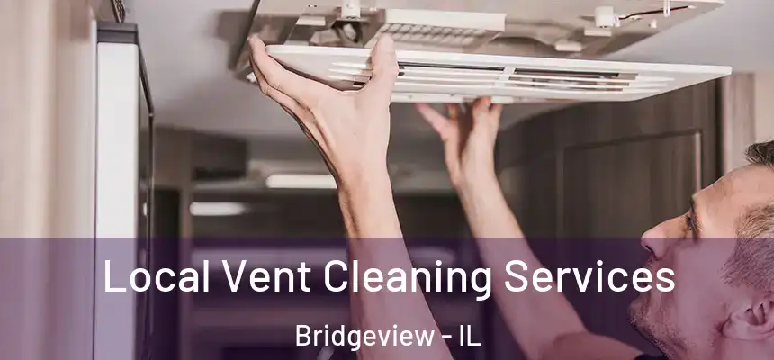  Local Vent Cleaning Services Bridgeview - IL
