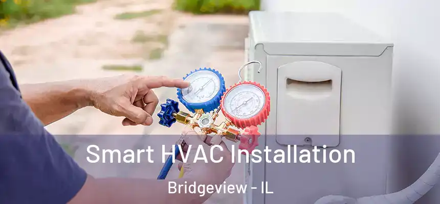  Smart HVAC Installation Bridgeview - IL